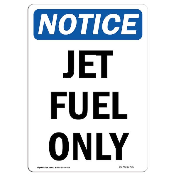Safety Sign, OSHA Notice, 5" Height, Jet Fuel Only Sign, Portrait, 10PK